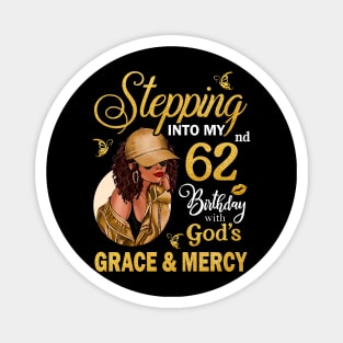 Stepping Into My 62nd Birthday With God's Grace & Mercy Bday Magnet